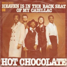 HOT CHOCOLATE - Heaven is in the backseat of my cadillac